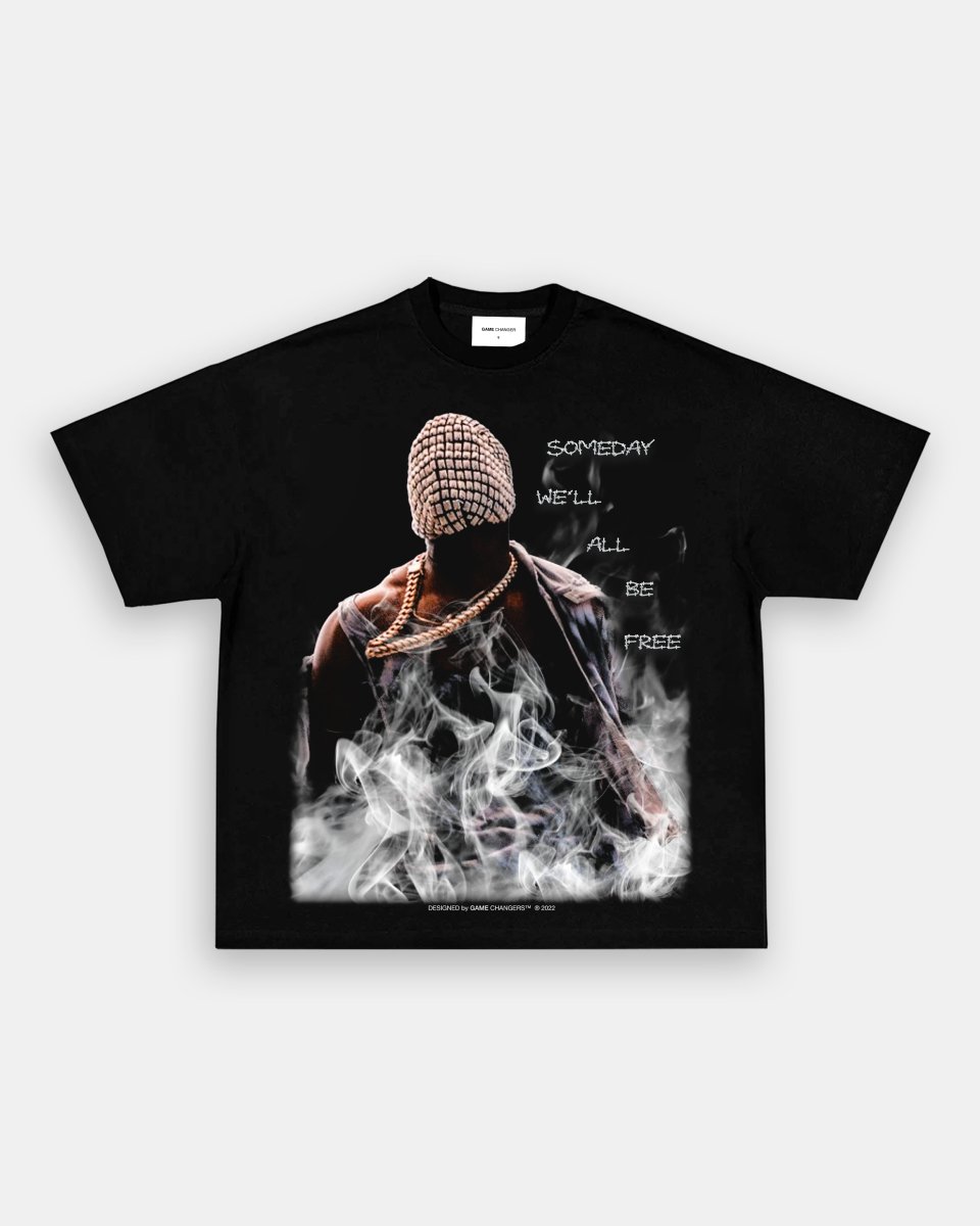 SOMEDAY WE'LL ALL BE FREE TEE - GAME CHANGERS