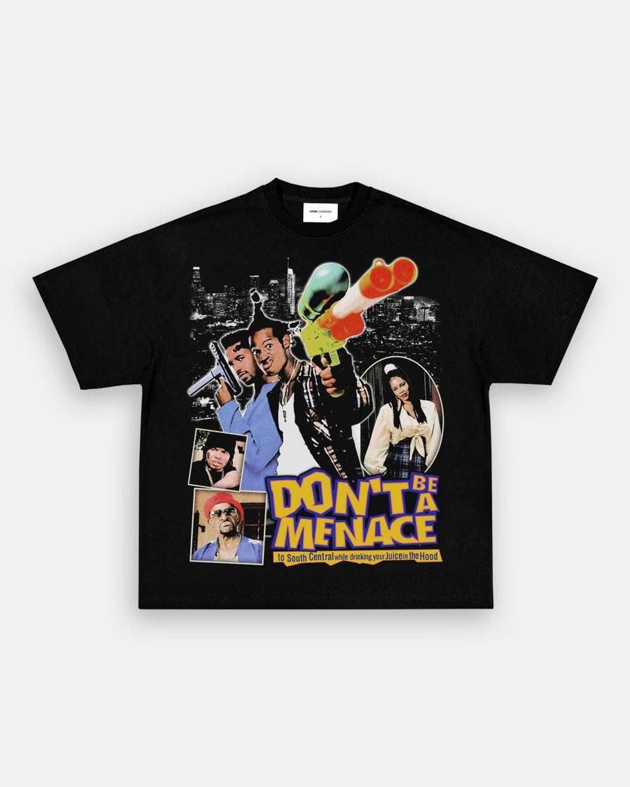 DONT BE A MENACE TEE - GAME CHANGERS